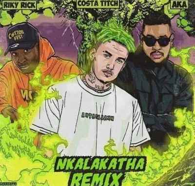 Costa Titch – Nkalakatha (Remix)