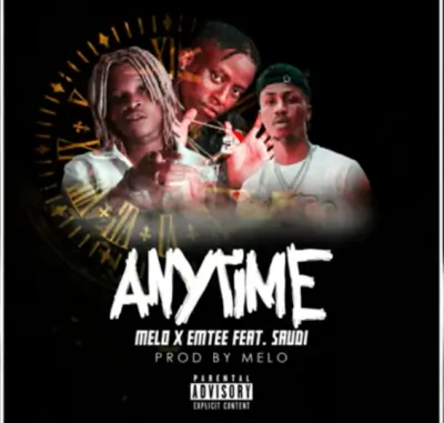 Melo – Anytime ft Emtee & Saudi