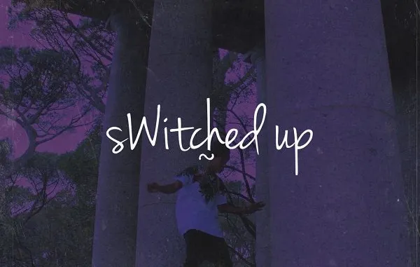 Nasty C – Switched Up