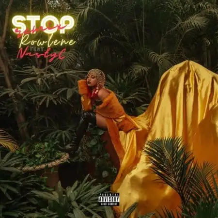 Rowlene – Stop (Remix) ft. Nasty C