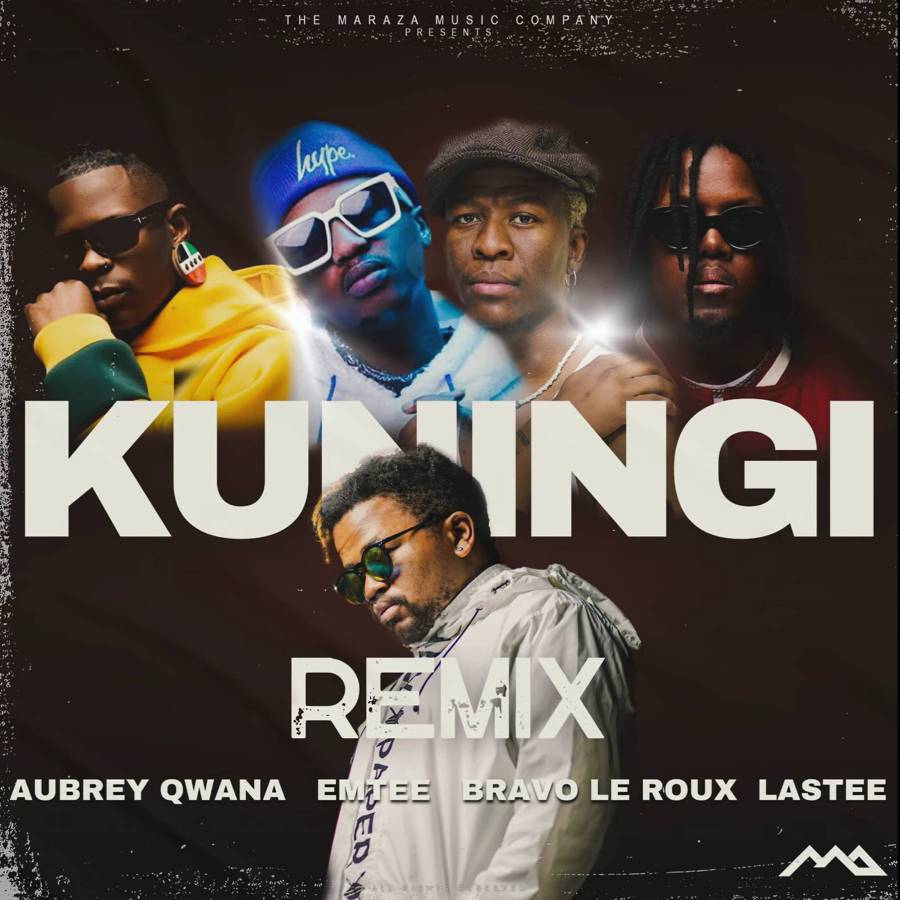 MarazA – Kuningi (Remix) Ft. Aubrey Qwana, Emtee, Bravo Le Roux & Lastee