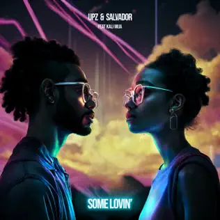 UPZ – Some Lovin’ (DJ Edit) Ft Salvador & Kali Mija