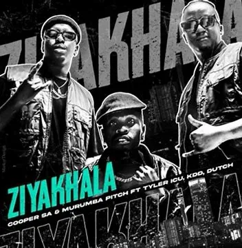 Cooper SA – Ziyakhala ft Murumba Pitch, Tyler ICU, KDD & Dutch