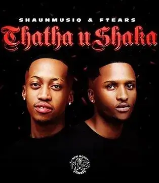 ShaunMusiq, Ftears & DJ Maphorisa – Thata Ahh Ft. Young Stunna, Madumane & Tyla