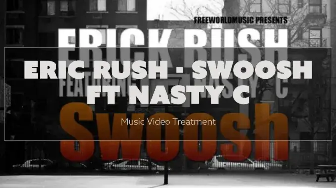 Erick Rush – “Swoosh” ft. Nasty C