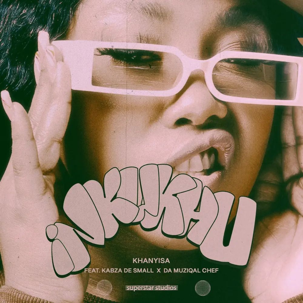 Khanyisa ft Kabza De Small & Da Muziqal Chef – iNkukhu