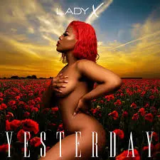 Lady X – Yesterday Ft. Tyler ICU (Amapiano Remix)