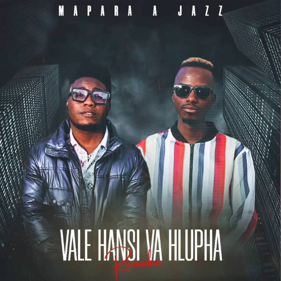 Mapara A Jazz – Vale Hansi Va Hlupha (Amapiano Remake)