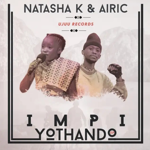 Natasha K & Airic – Impi Yothando Ft. Inkos’yamagcokama