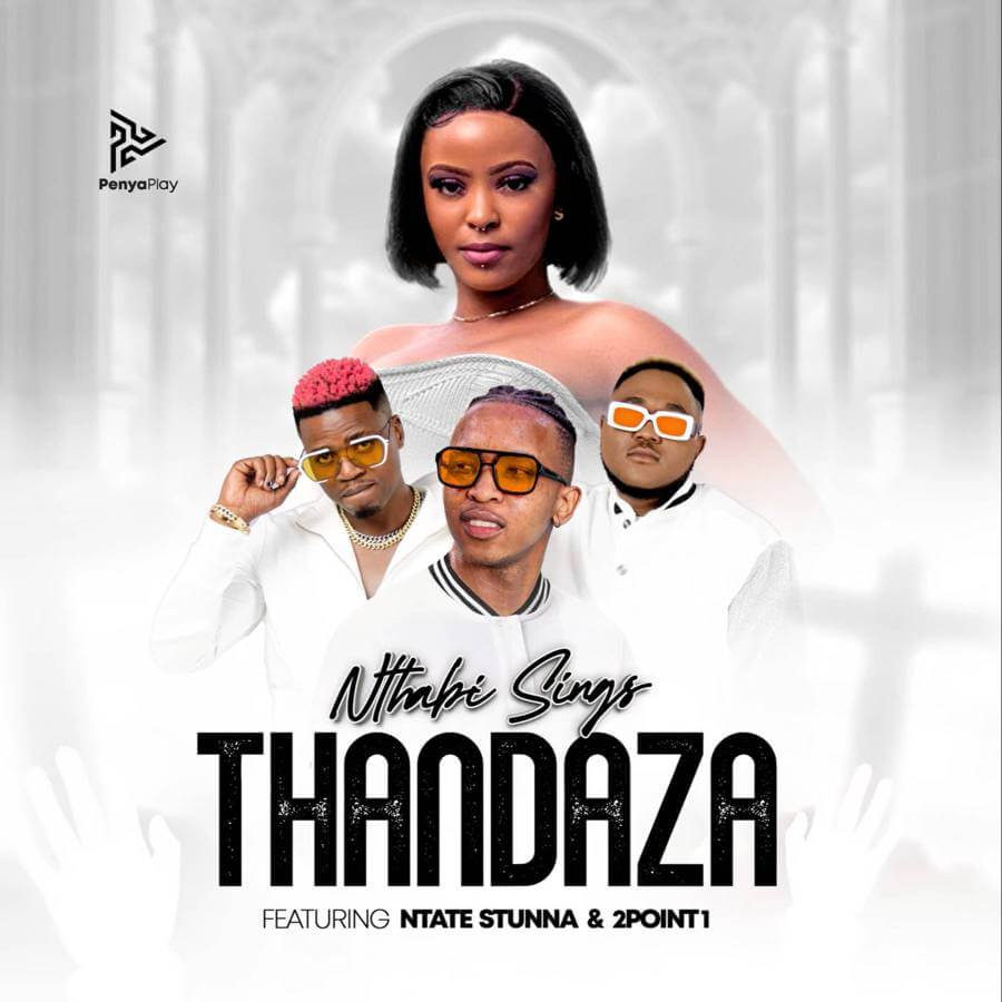 Nthabi Sings – Thandaza ft. Ntate Stunna & 2Point1