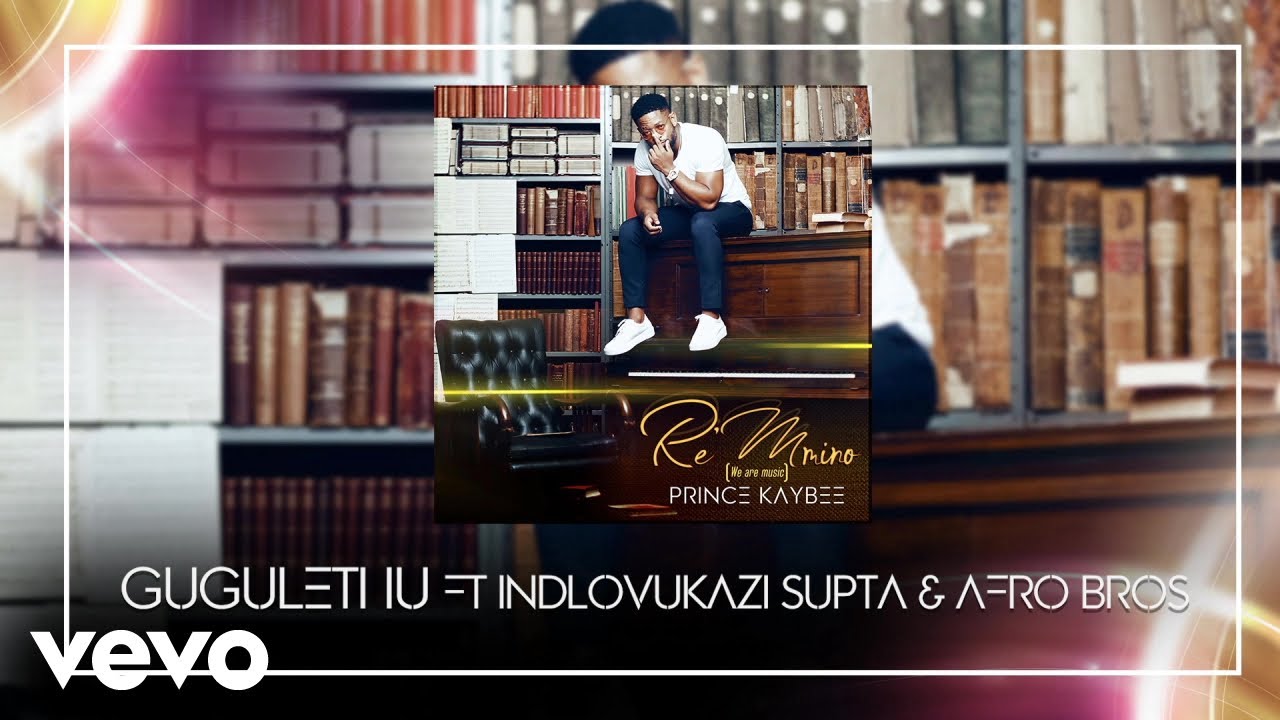 Prince Kaybee – Gugulethu ft. Indlovukazi, Supta, Afro Brothers