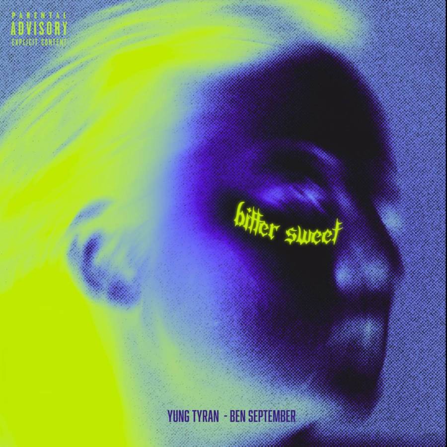Yung Tyran & Ben September – Bittersweet