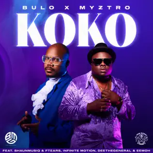 Bulo – Koko Ft. Myztro, ShaunMusiq, Ftears, Infinite Motion, Deethegeneral & Eemoh