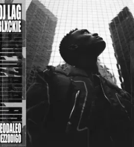 DJ Lag – Kwenzakalan ft. Blxckie, Leodaleo & Dezzodigo