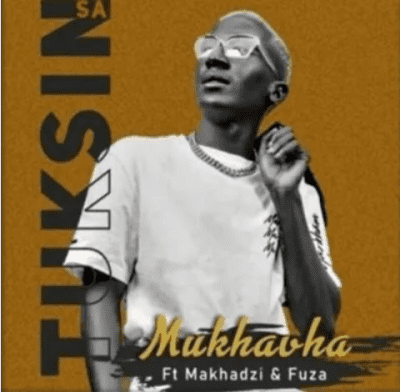 TuksinSA ft Makhadzi & Fuza – Mukhavha