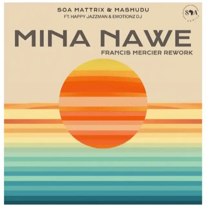 Soa Mattrix & Mashudu – Mina Nawe (Francis Mercier Rework) Ft. Happy Jazzman & Emotionz DJ