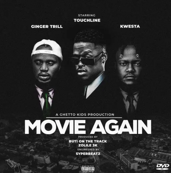 Touchline & Ginger Trill – Movie Again ft. Kwesta