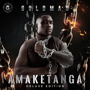 Goldmax – Amaketanga Deluxe Edition Album