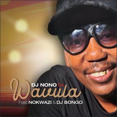 DjNono SA – Wavula ft. Dj Bongo & Nokwazi