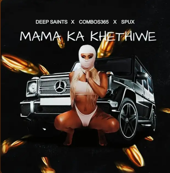 Deep Saints, Combos365 & Spux – Mama Ka Khethiwe