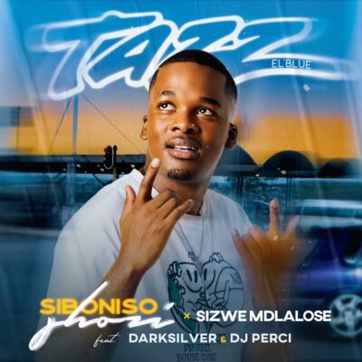 Siboniso Shozi – Tazz El’Blue ft Sizwe Mdlalose, Darksilver & Dj Perci