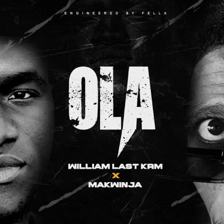 William Last KRM – Ola Ft Makwinja