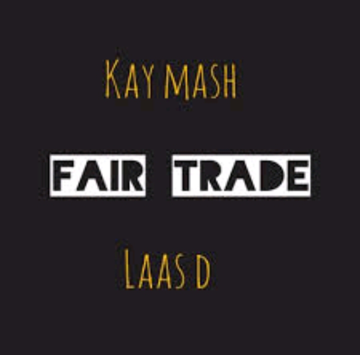 Kay Mash – Fair Trade Ft. Laas D