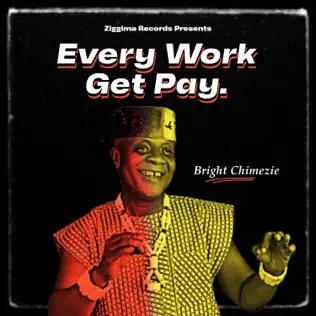 Bright Chimezie – Every Work Get Pay