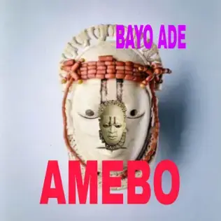 Bayo Ade – Amebo (Dem Go Tire)