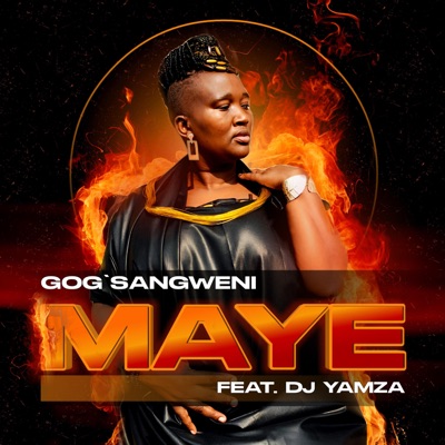 Gog'Sangweni – Maye ft DJ Yamza