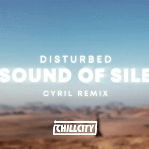 Disturbed – The Sound Of Silence CYRIL (Remix)