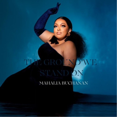 Mahalia Buchanan – The Ground We Stand & Holy (Most High) Ep