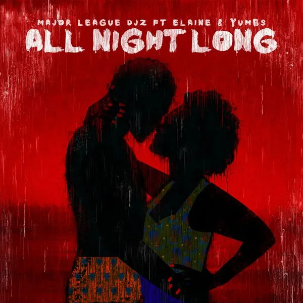 Major League DJz ft Elaine & Yumbs – All Night Long