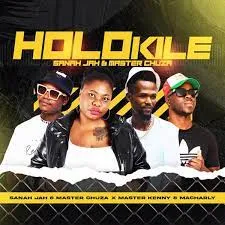 Sanah Jah & Master Chuza ft Master Kenny & Macharly – HOLOKILE