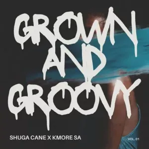 Shuga Cane – Grown and Groovy Ep