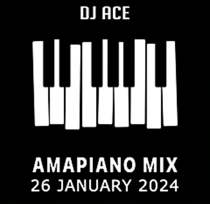 DJ Ace – 26 January 2024 (Amapiano Mix)
