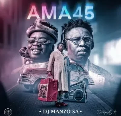 DJ Manzo SA – Ama 45 Album