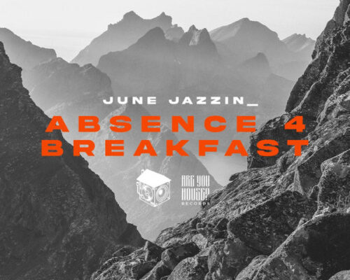 June Jazzin – Absence 4 Breakfast
