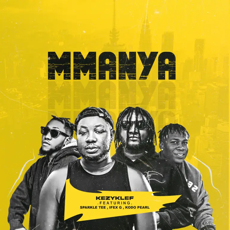 Kezyklef – Mmanya ft. Sparkle Tee, Ifex G & Kodo Pearl
