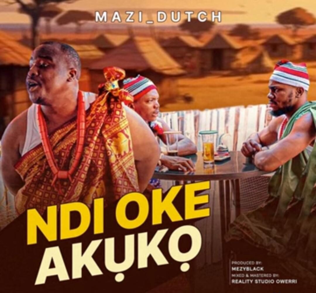 Mazi Dutch – Ndi Oke Akuko