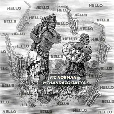 Mc Norman – Hello ft. Mthandazo Gatya