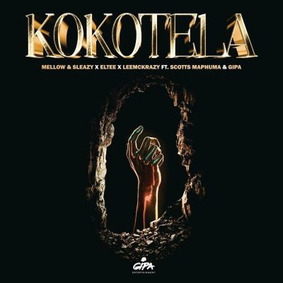Mellow – Kokotela ft. Sleazy, Eltee, LeeMcKrazy, Scotts Maphuma & Gipa