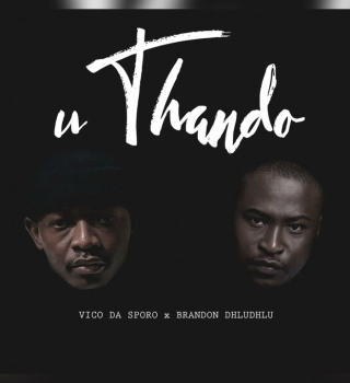 Vico Da Sporo – Uthando ft Brandon Dhludhlu