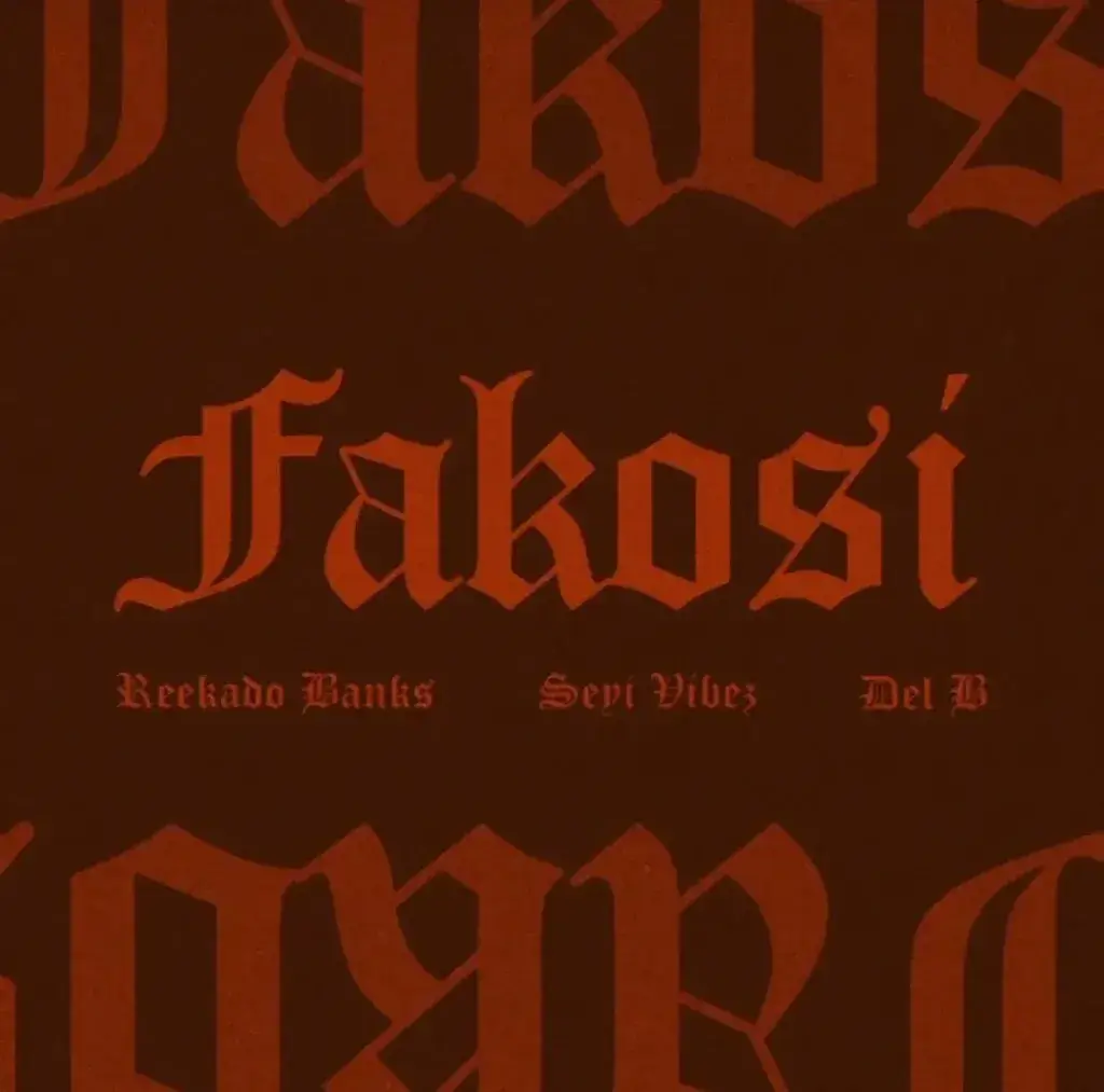 Reekado Banks – Fakosi (Remix) ft. Seyi Vibez & Del B