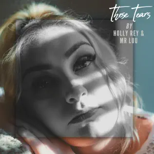 Holly Rey – These Tears Ft. Mr Luu