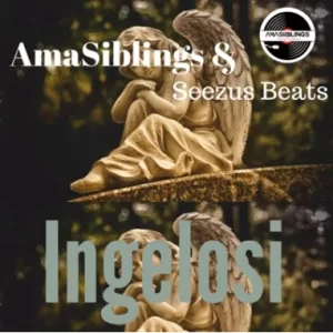 AmaSiblings – Ingelosi ft. Seezus Beats