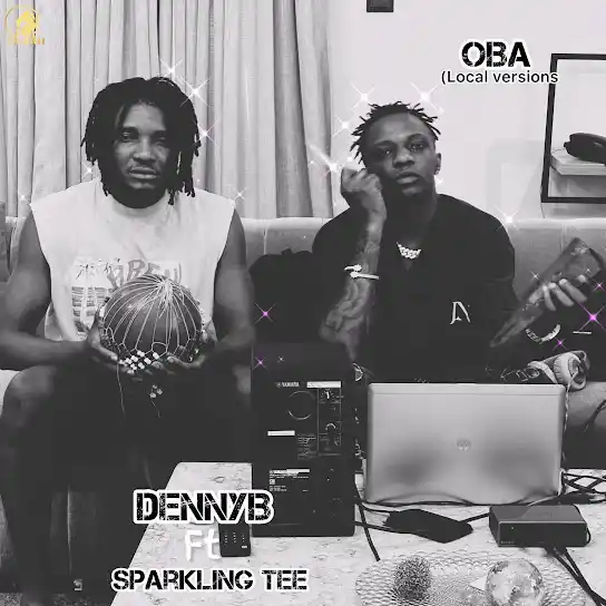 DennyB – OBA (Local Version) ft. Sparkle tee
