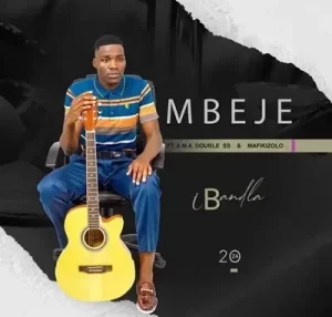 Mbeje – Ibandla Ft. Mafikizolo