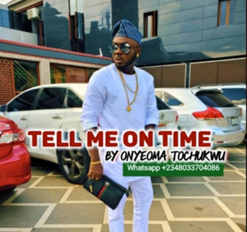 Onyeoma Tochukwu – Tell Me On Time