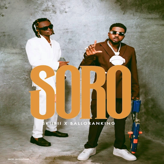 Skiibii – Soro Ft Balloranking